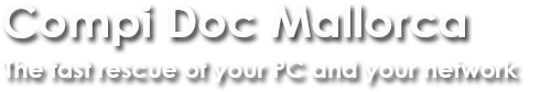 Compi Doc Mallorca - The fast rescue of your Computer and your Network